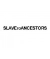 Slave to Ancestor